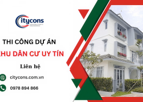 Nhà thầu chuyên thi công dự án khu dân cư uy tín tại TPHCM