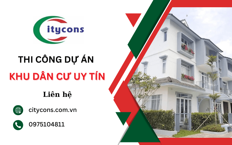 Nhà thầu chuyên thi công dự án khu dân cư uy tín tại TPHCM